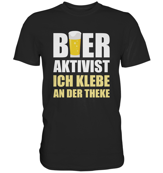 Bier Aktivist - Biertrinker - T-Shirt