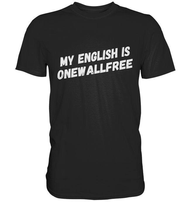 ONEWALLFREE - Deglisch Sprüche Shirt 4XL