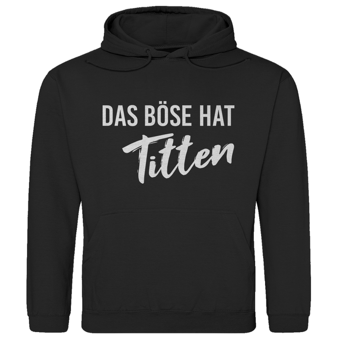 DAS BÖSE HAT TITTEN - Hoodie Kapuzenpullover