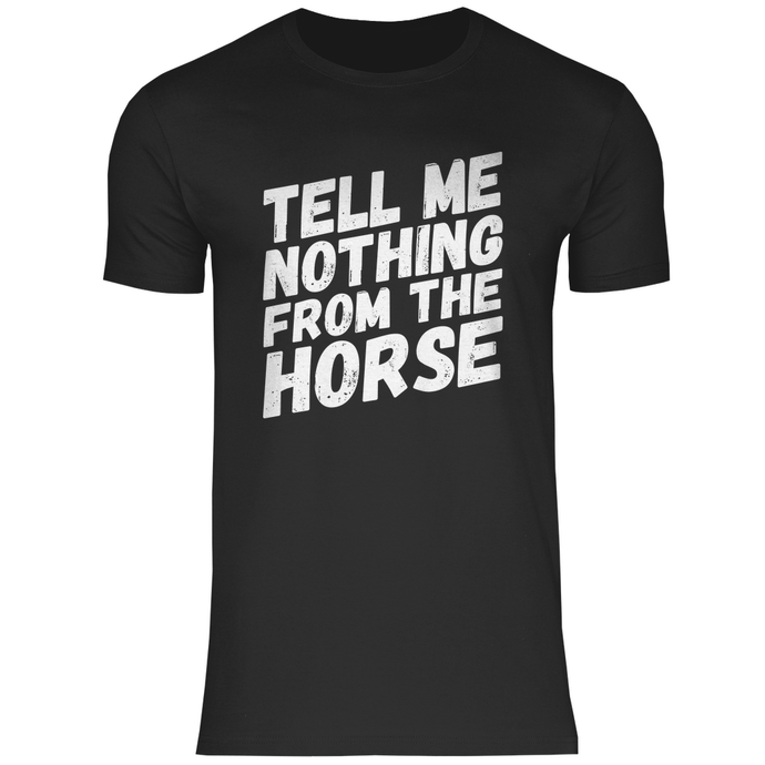 FROM THE HORSE - DENGLISCH SPRÜCHE SHIRT