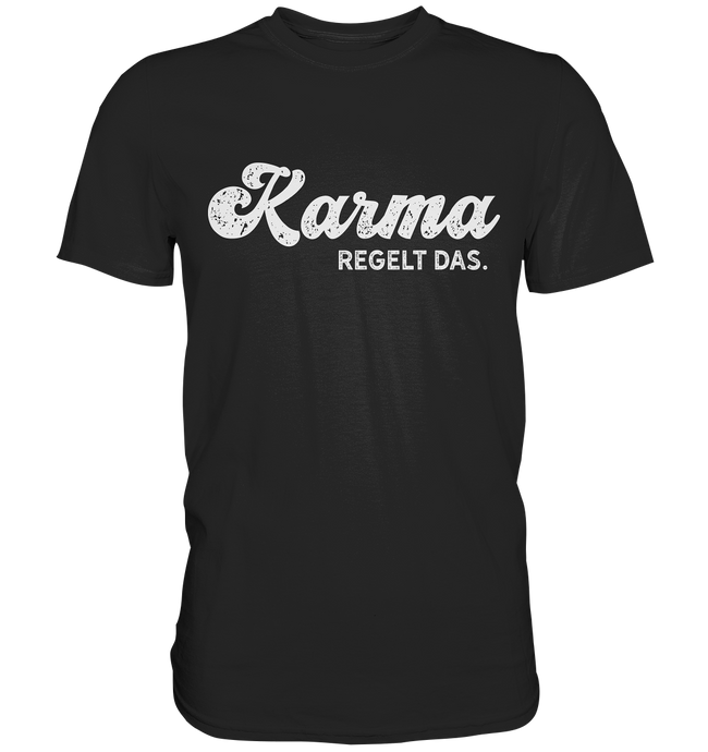 Karma regelt das - T-Shirt Spruch